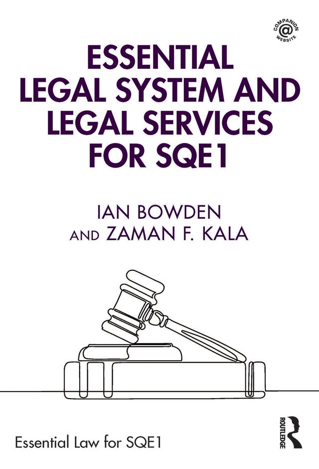 Essential Legal System and Legal Services for SQE1 by Ian Bowden, Zaman F. Kala