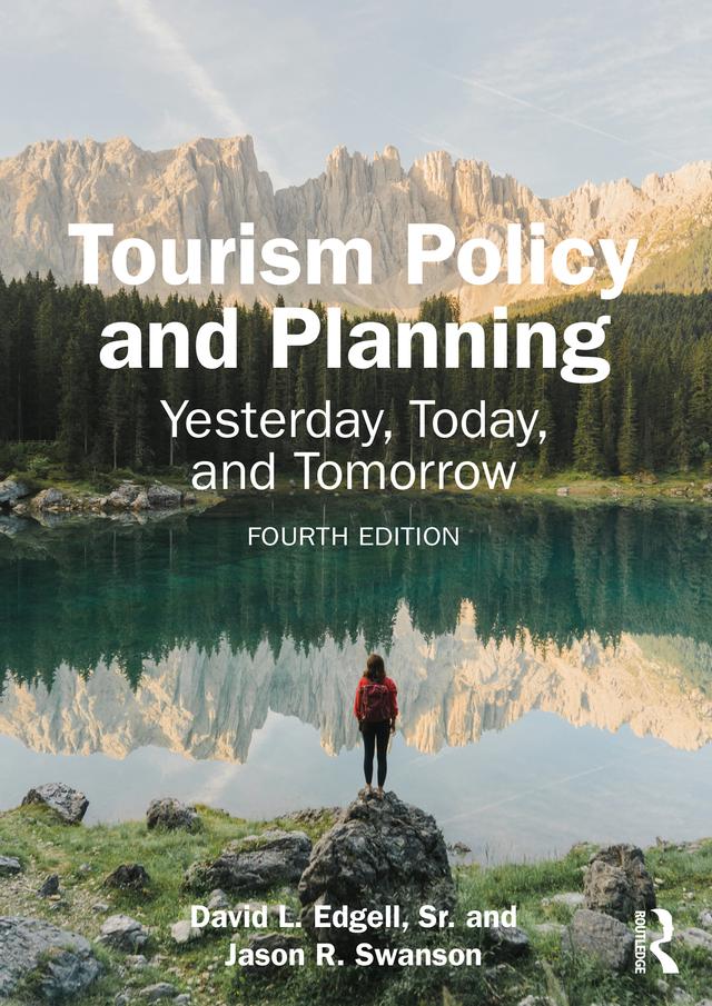 Tourism Policy and Planning by David L. Edgell, Sr., Jason R. Swanson