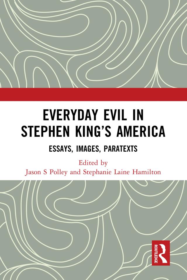 Everyday Evil in Stephen King's America by Jason S. Polley, Stephanie Laine Hamilton