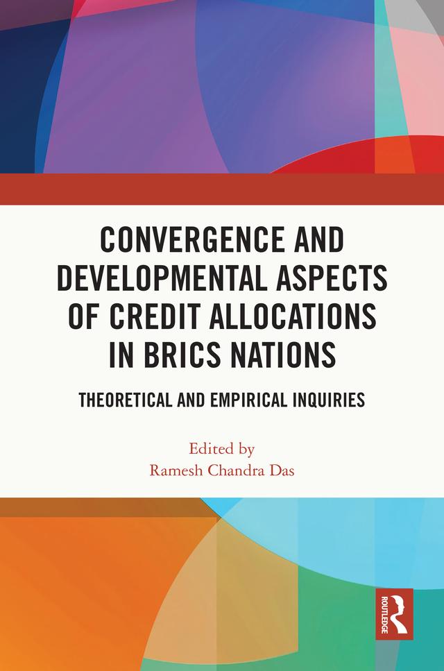 Convergence and Developmental Aspects of Credit Allocations in BRICS Nations by Ramesh Chandra Das