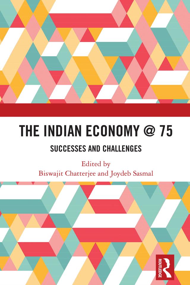 The Indian Economy @ 75 by Chatterjee Biswajit, Joydeb Sasmal