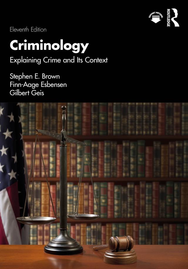 Criminology by Finn-Aage Esbensen, Gilbert Geis, Stephen E. Brown