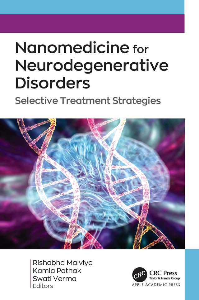 Nanomedicine for Neurodegenerative Disorders by Kamla Pathak, Rishabha Malviya, Swati Verma