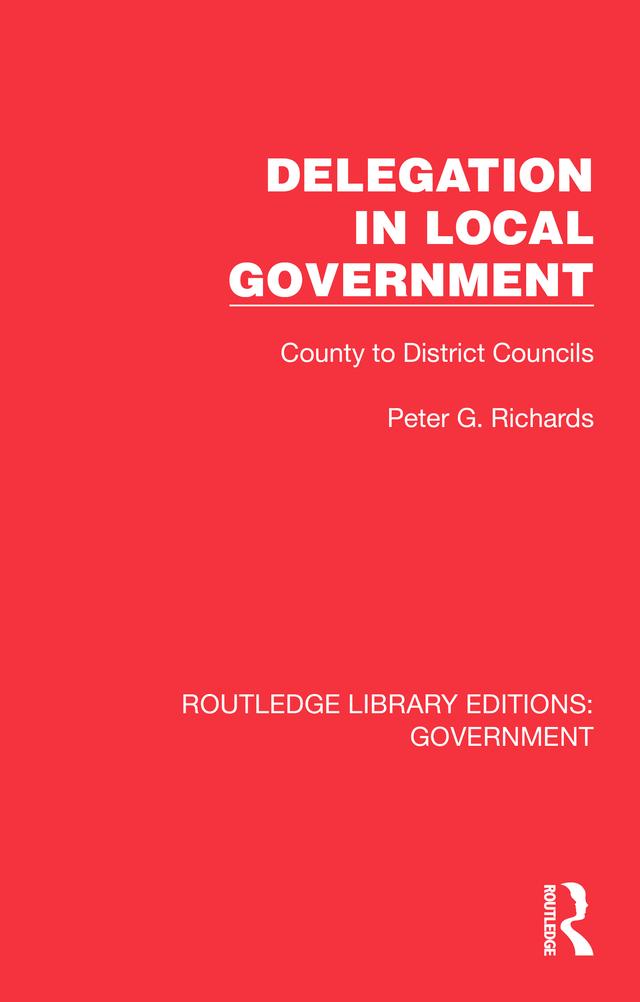 Delegation in Local Government by Peter G. Richards