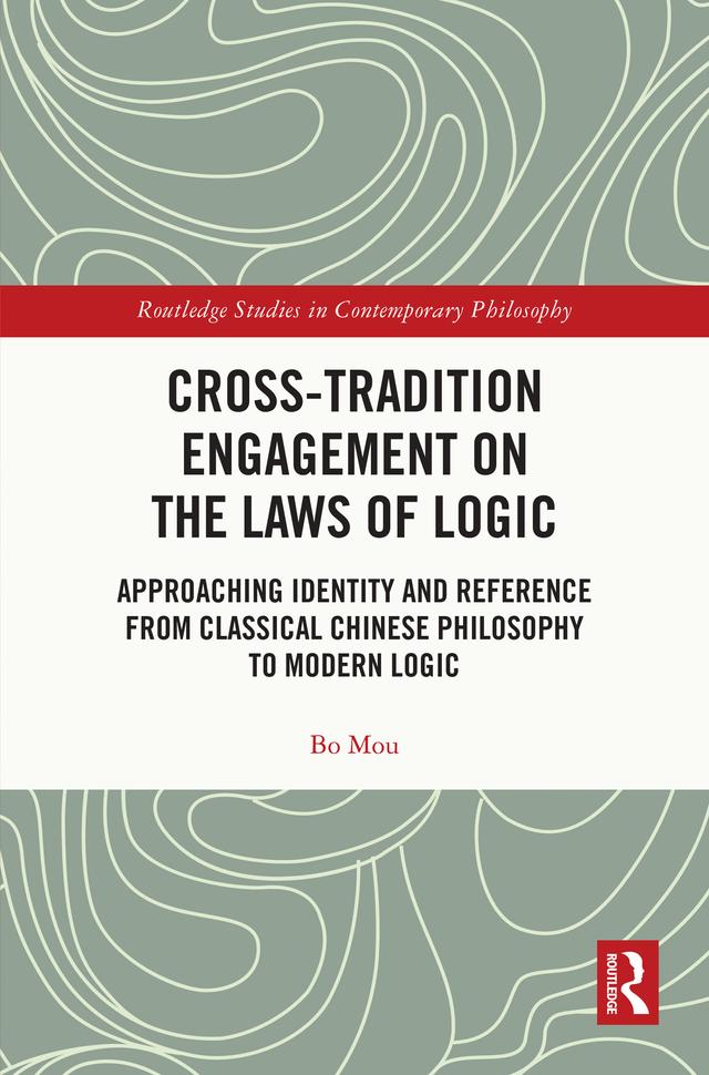 Cross-Tradition Engagement on the Laws of Logic by Bo Mou