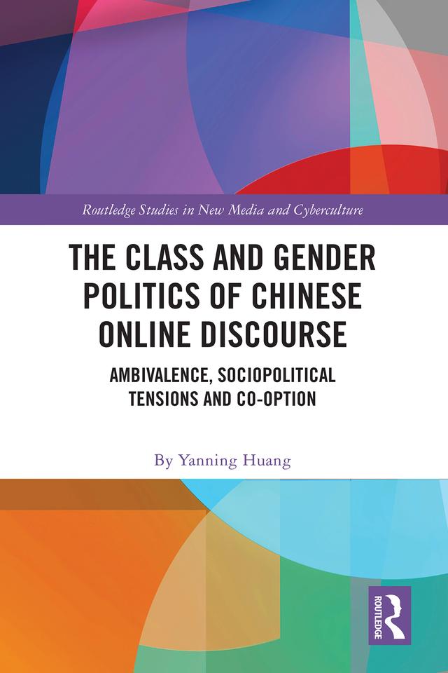 The Class and Gender Politics of Chinese Online Discourse by Yanning Huang