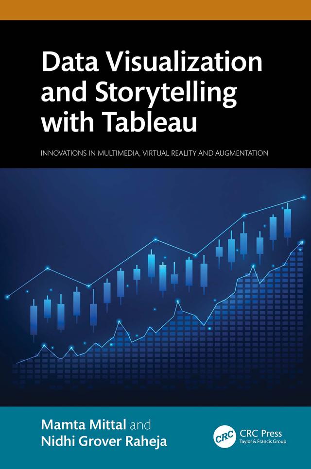 Data Visualization and Storytelling with Tableau by Mamta Mittal, Nidhi Grover Raheja