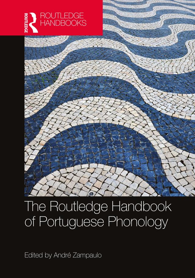 The Routledge Handbook of Portuguese Phonology by André Zampaulo