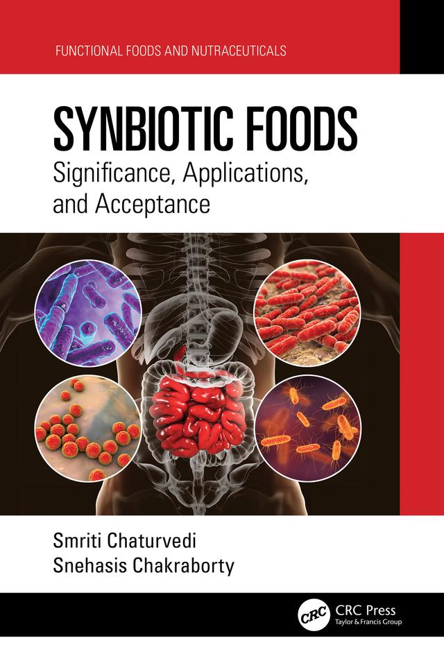 Synbiotic Foods by Smriti Chaturvedi, Snehasis Chakraborty