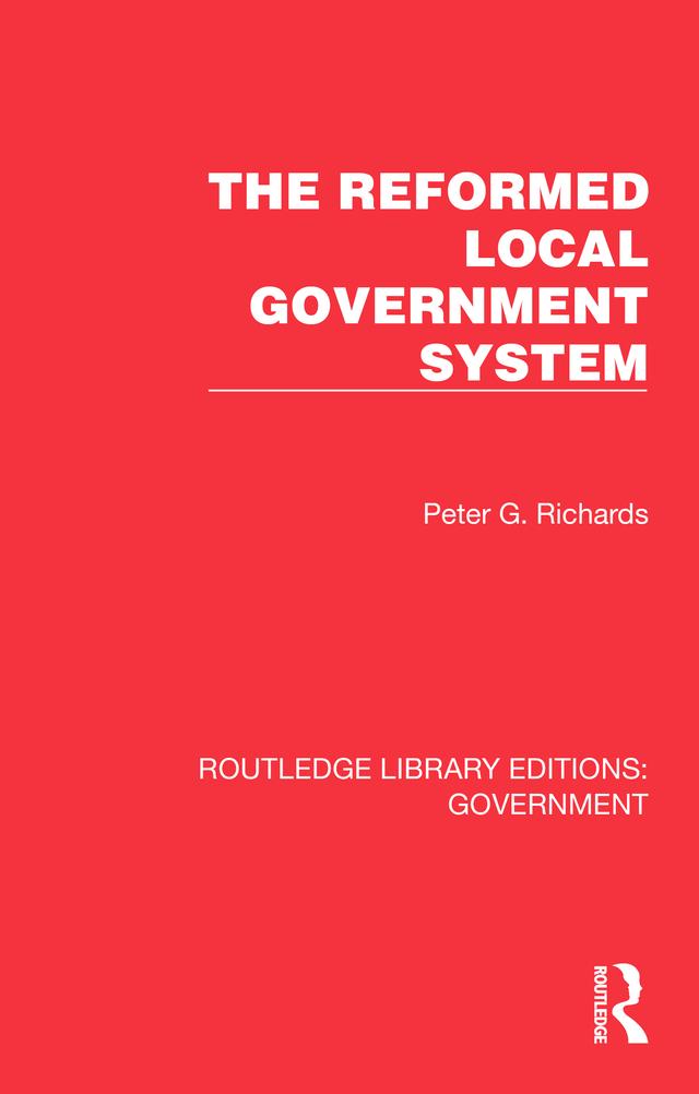 The Reformed Local Government System by Peter G. Richards