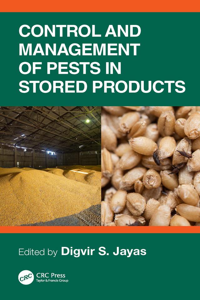 Control and Management of Pests in Stored Products by Digvir S. Jayas