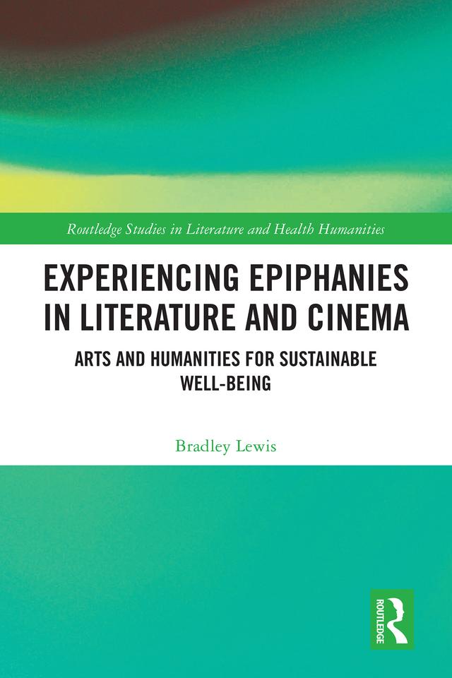 Experiencing Epiphanies in Literature and Cinema by Bradley Lewis