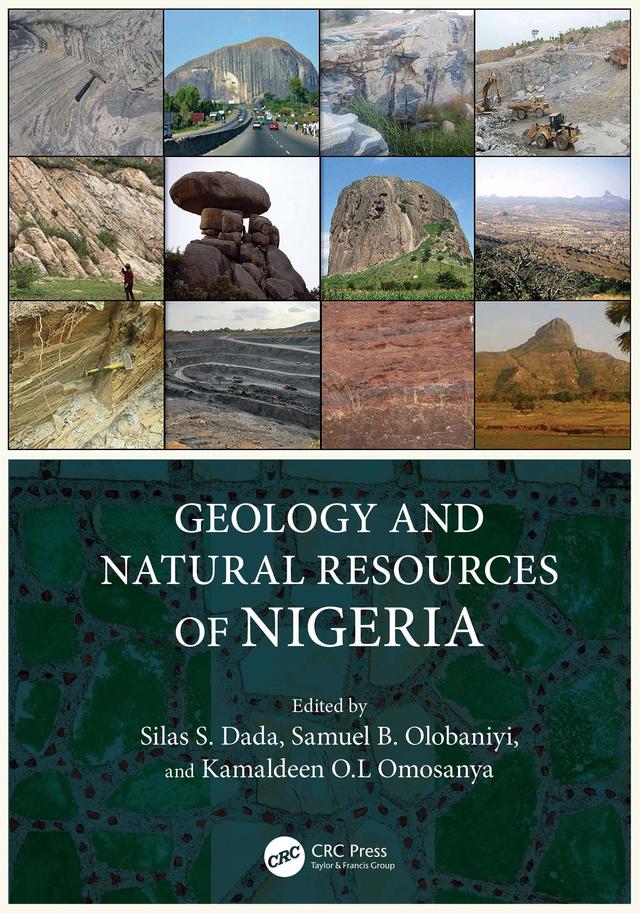 Geology and Natural Resources of Nigeria by Kamaldeen O.L Omosanya, Samuel B. Olobaniyi, Silas S. Dada