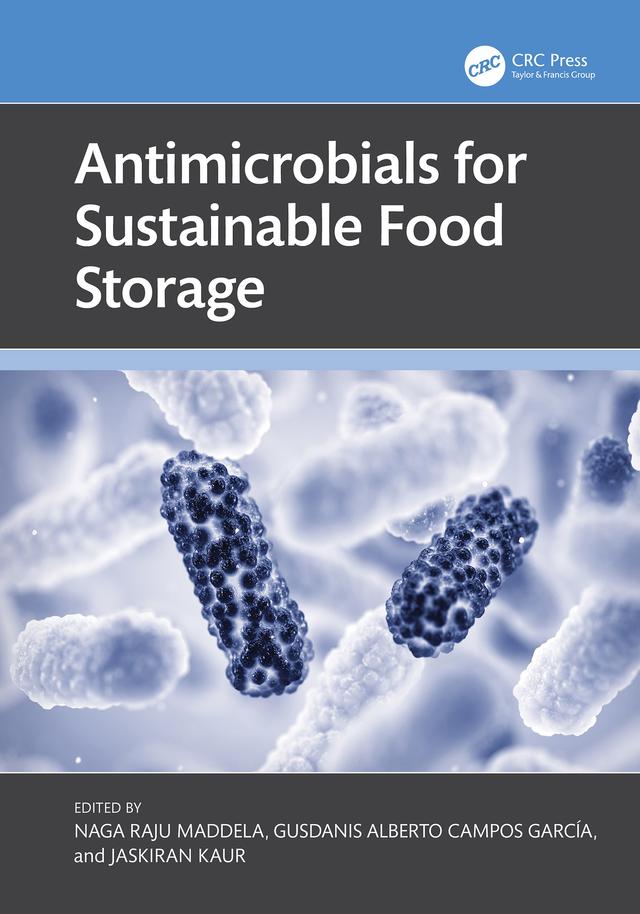 Antimicrobials for Sustainable Food Storage by Gusdanis Alberto Campos Garcia, Jaskiran Kaur, Naga Raju Maddela