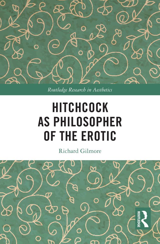 Hitchcock as Philosopher of the Erotic by Richard Gilmore