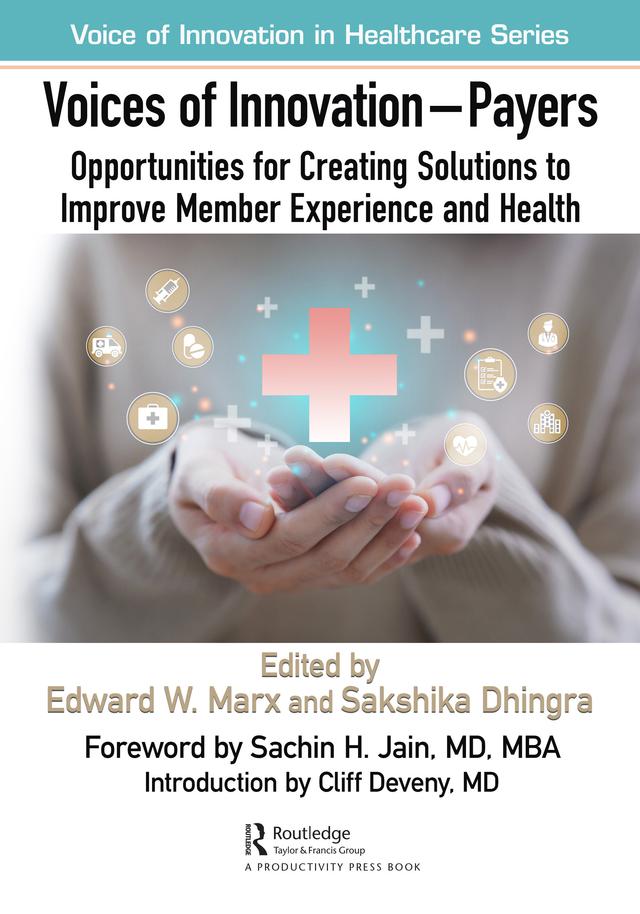Voices of Innovation - Payers by Edward W. Marx, Sakshika Dhingra