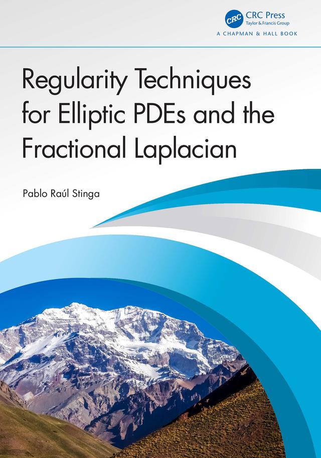 Regularity Techniques for Elliptic PDEs and the Fractional Laplacian by Pablo Raúl Stinga