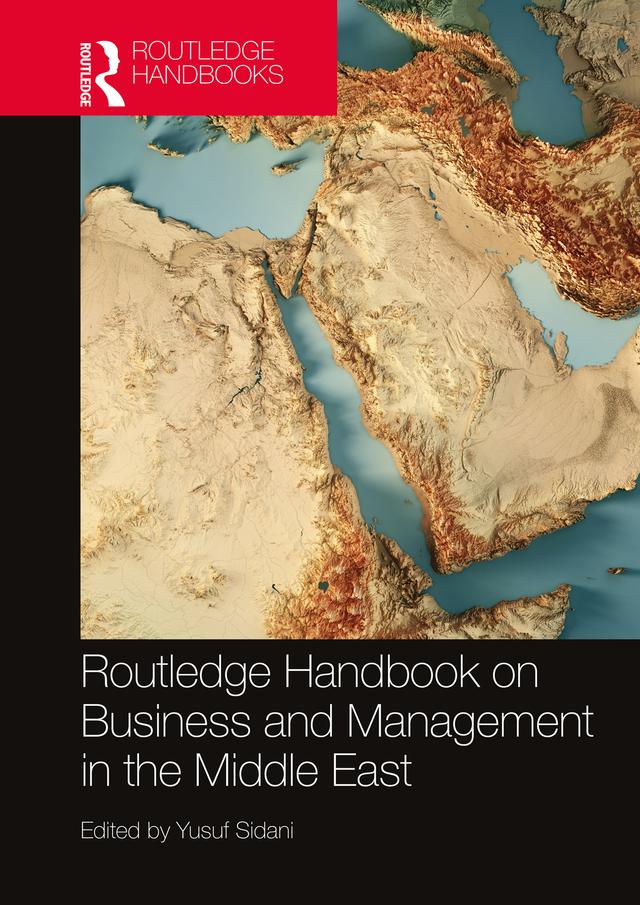 Routledge Handbook on Business and Management in the Middle East by Yusuf Sidani