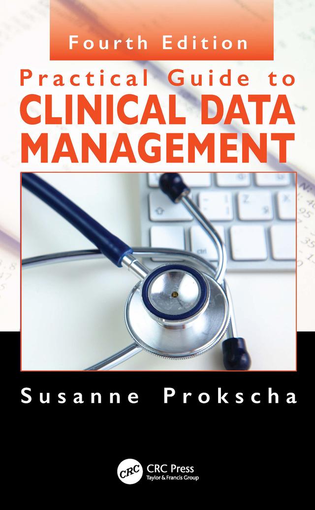 Practical Guide to Clinical Data Management by Susanne Prokscha