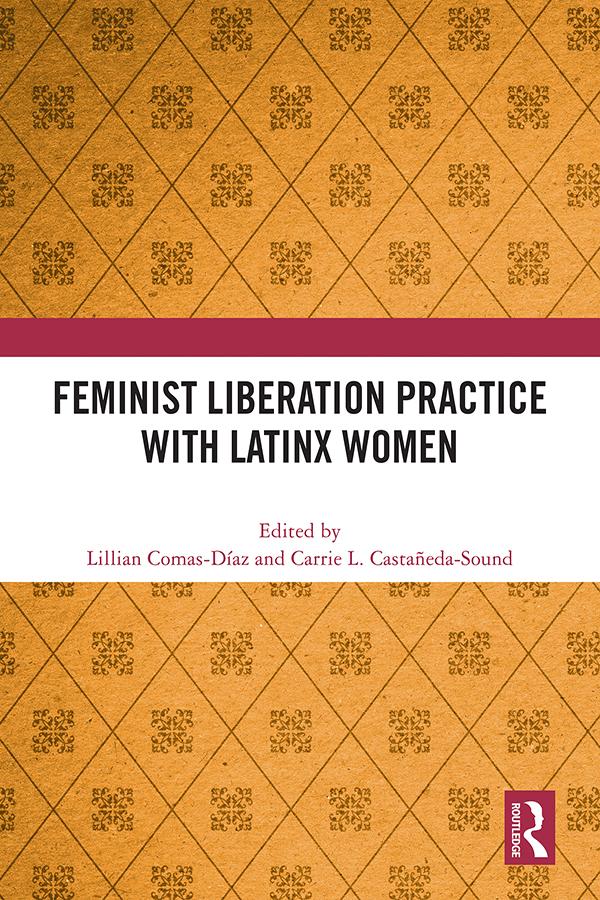 Feminist Liberation Practice with Latinx Women by Carrie L. Castañeda-Sound, Lillian Comas-Díaz