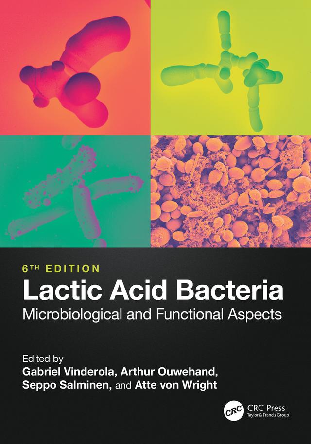 Lactic Acid Bacteria by Arthur Ouwehand, Atte von Wright, Gabriel Vinderola, Seppo Salminen