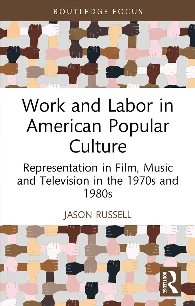 Work and Labor in American Popular Culture by Jason Russell
