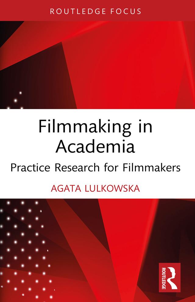 Filmmaking in Academia by Agata Lulkowska