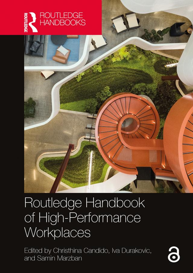 Routledge Handbook of High-Performance Workplaces by Christhina Candido, Iva Durakovic, Samin Marzban