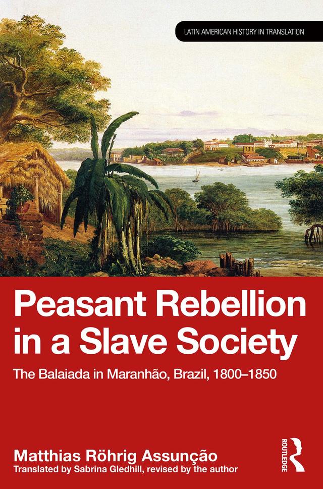 Peasant Rebellion in a Slave Society by Matthias Röhrig Assunção
