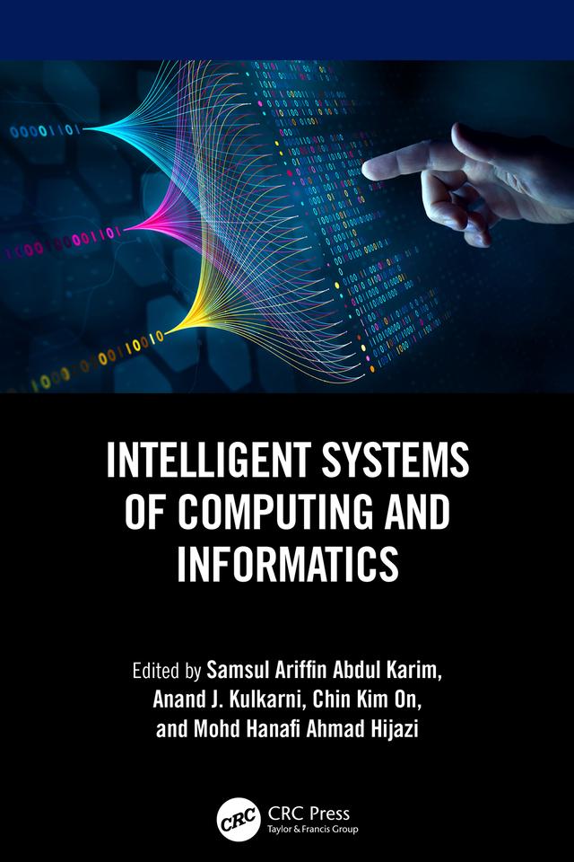Intelligent Systems of Computing and Informatics by Anand J. Kulkarni, Chin Kim On, Mohd Hanafi Ahmad Hijazi, Samsul Ariffin Abdul Karim