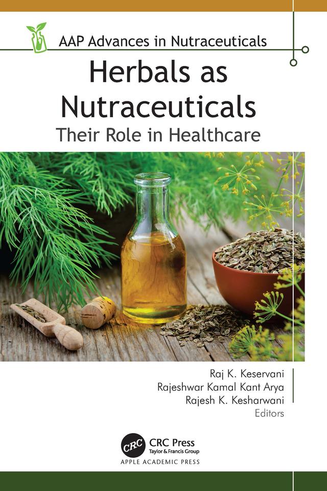 Herbals as Nutraceuticals by Rajesh K. Kesharwani, Rajeshwar Kamal Kant Arya, Raj K. Keservani