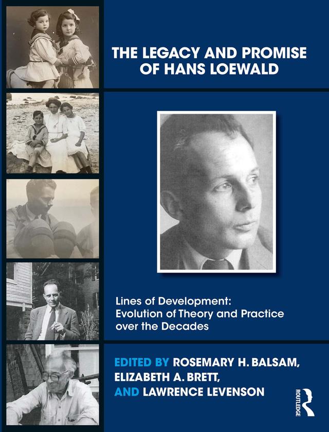 The Legacy and Promise of Hans Loewald by Elizabeth A. Brett, Lawrence Levenson, Rosemary H. Balsam
