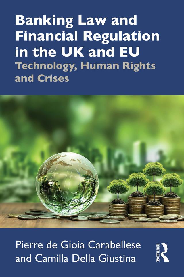 Banking Law and Financial Regulation in the UK and EU by Camilla Della Giustina, Pierre de Gioia Carabellese