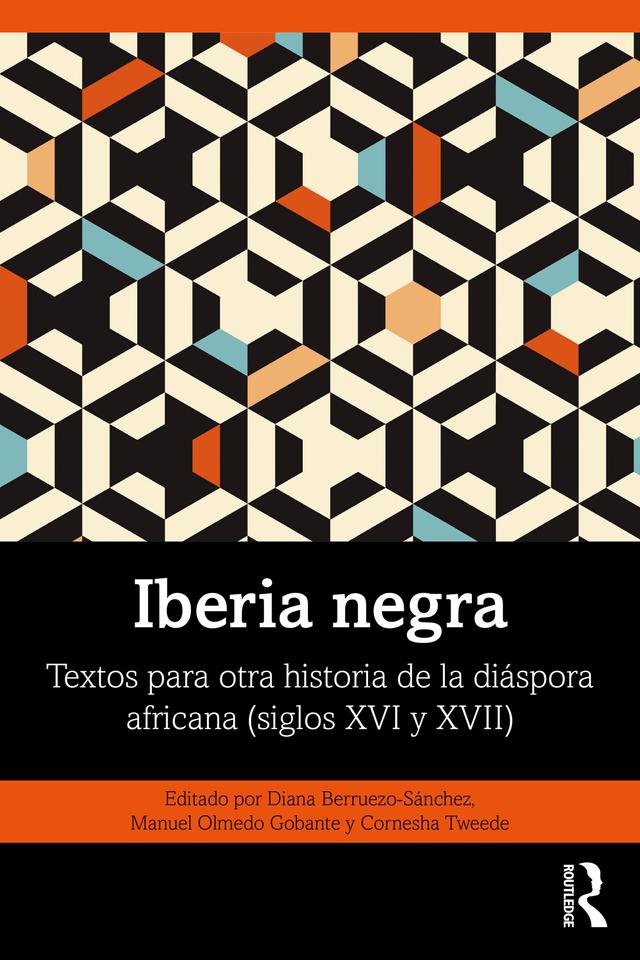 Iberia negra by Cornesha Tweede, Diana Berruezo-Sánchez, Manuel Olmedo Gobante