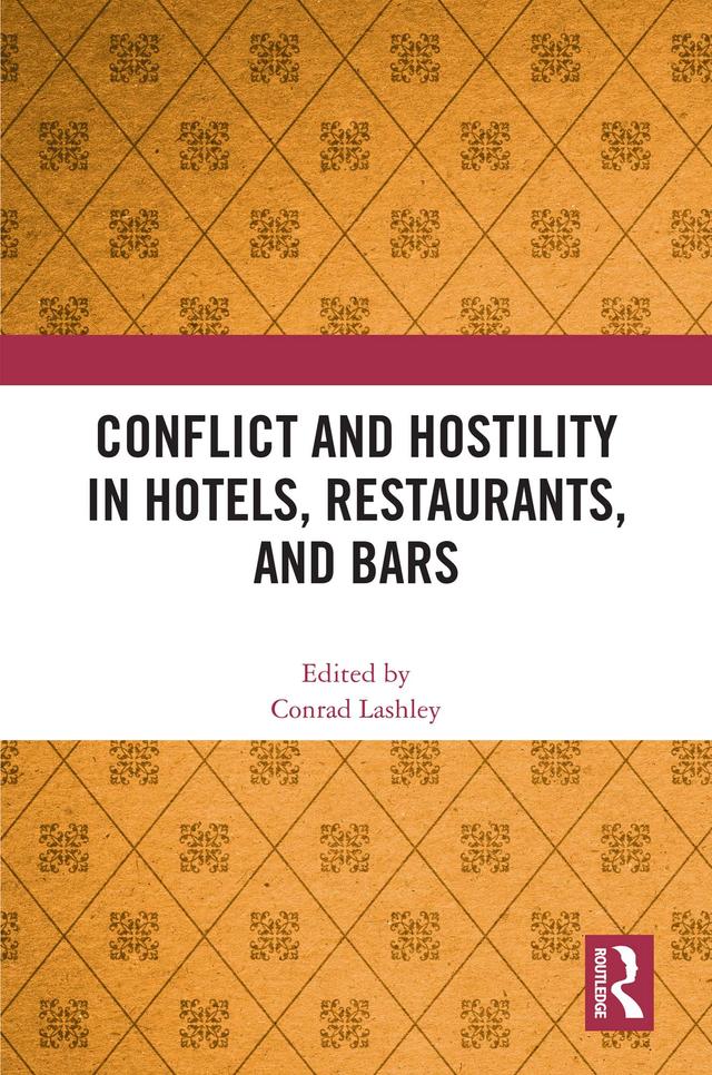 Conflict and Hostility in Hotels, Restaurants, and Bars by Conrad Lashley