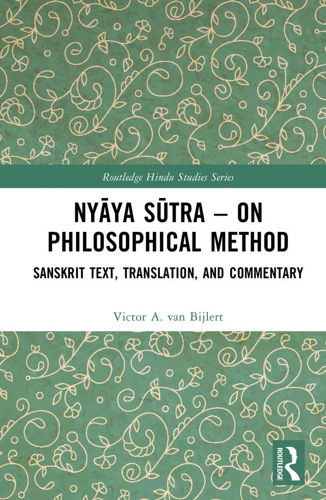 Nyāya Sūtra – on Philosophical Method by Victor A. van Bijlert