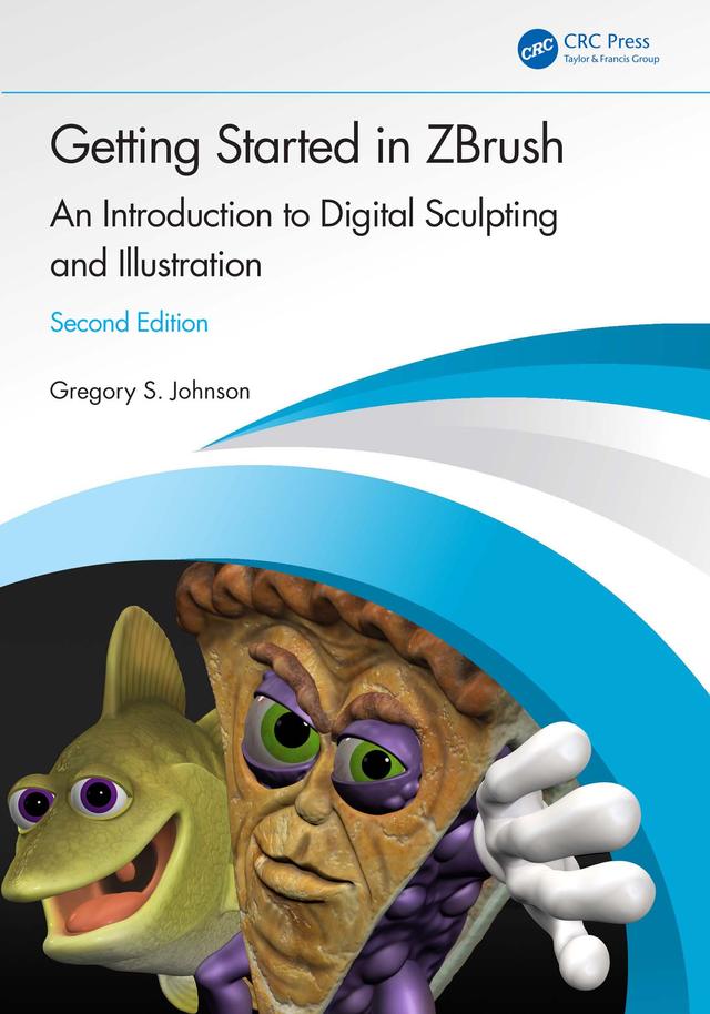 Getting Started in ZBrush by Gregory S. Johnson