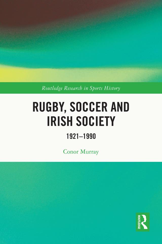 Rugby, Soccer and Irish Society by Conor Murray