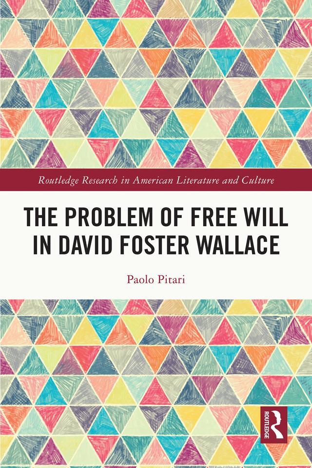 The Problem of Free Will in David Foster Wallace by Paolo Pitari