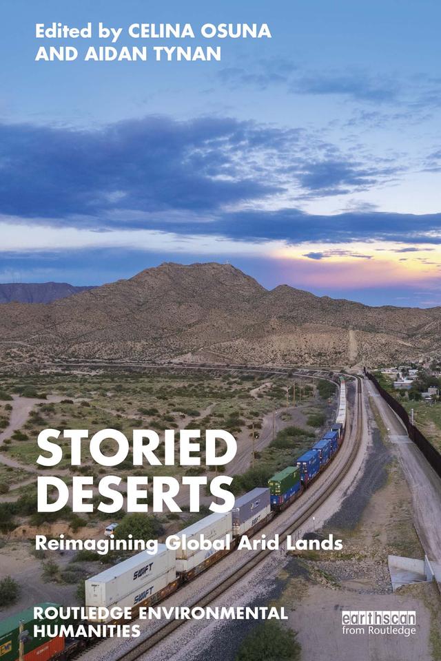 Storied Deserts by Aidan Tynan, Celina Osuna