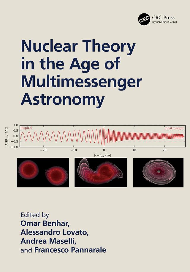 Nuclear Theory in the Age of Multimessenger Astronomy by Alessandro Lovato, Andrea Maselli, Francesco Pannarale, Omar Benhar