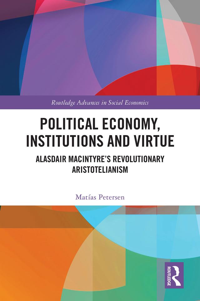 Political Economy, Institutions and Virtue by Matías Petersen