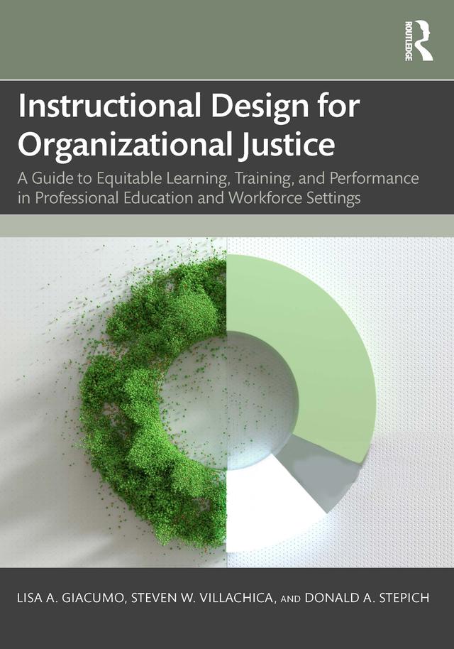 Instructional Design for Organizational Justice by Donald A. Stepich, Lisa A. Giacumo, Steven W. Villachica