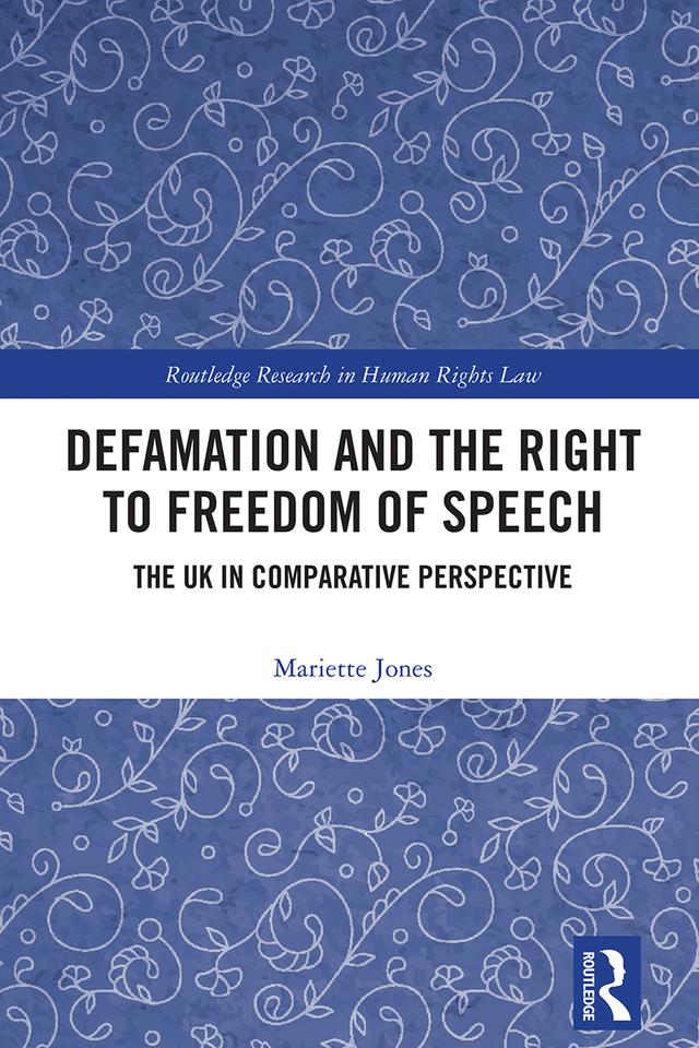 Defamation and the Right to Freedom of Speech by Mariette Jones