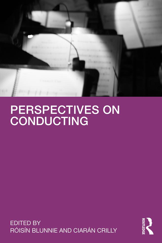 Perspectives on Conducting by Ciarán Crilly, Róisín Blunnie