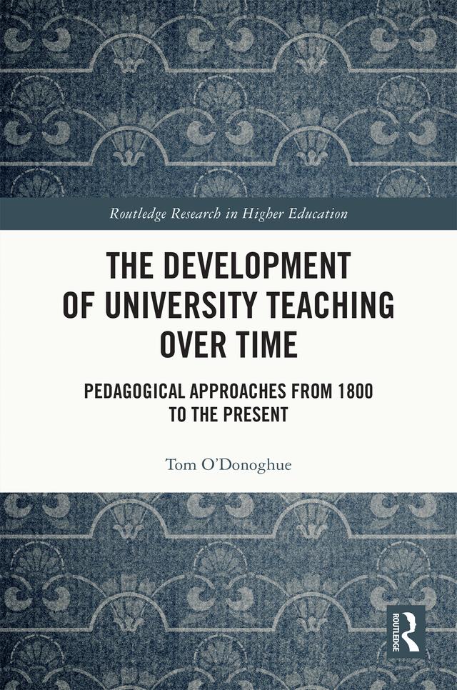 The Development of University Teaching Over Time by Tom O'Donoghue