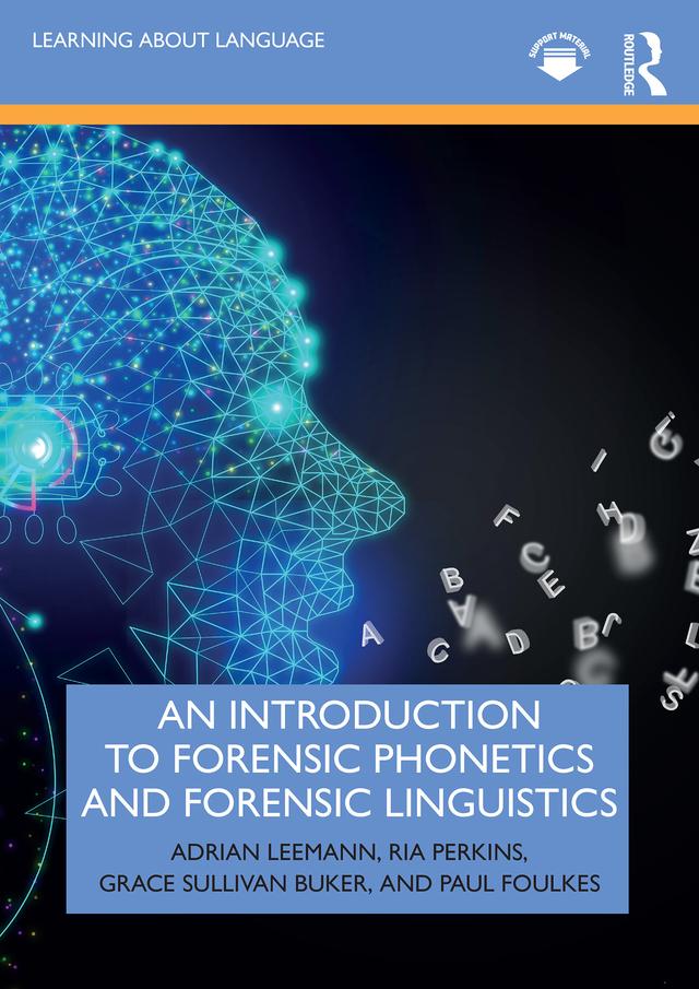 An Introduction to Forensic Phonetics and Forensic Linguistics by Adrian Leemann, Grace Sullivan Buker, Paul Foulkes, Ria Perkins