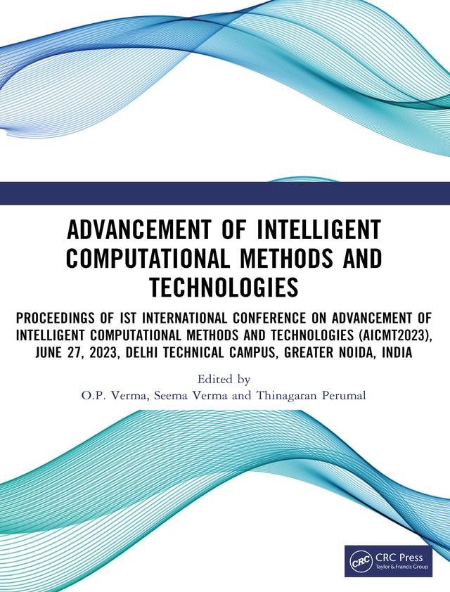 Advancement of Intelligent Computational Methods and Technologies by O.P. Verma, Seema Verma, Thinagaran Perumal