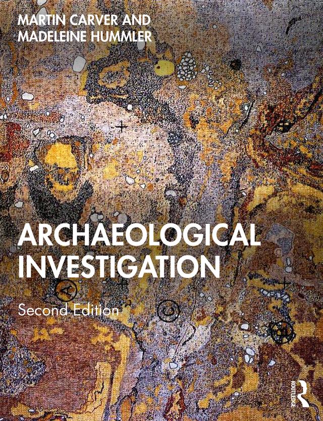 Archaeological Investigation by Madeleine Hummler, Martin Carver