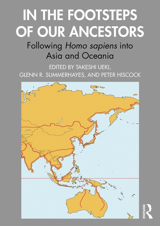 In the Footsteps of Our Ancestors by Glenn Summerhayes, Peter Hiscock, Takeshi Ueki